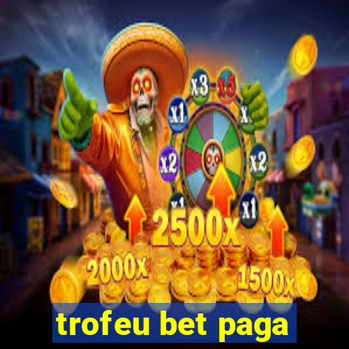 trofeu bet paga